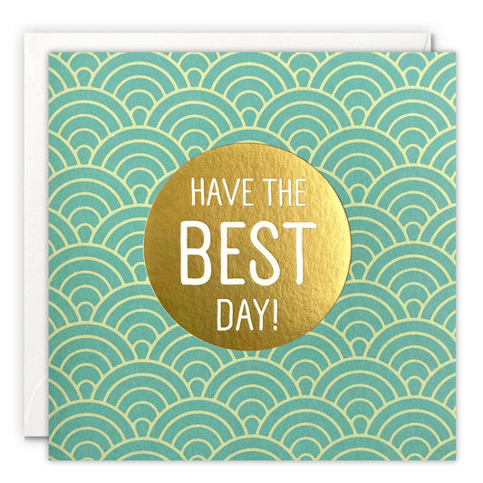 Have the Best Day Deco Card